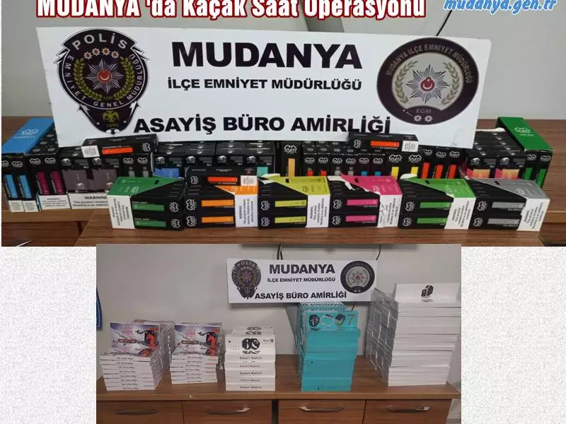 Mudanya Emniyet Müdürlüğü Asayiş Büro ekipleri 100 Bin Lira tutarında kaçak elektronik saat ele geçirdiler.
