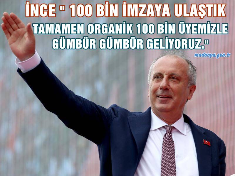 Memleket Partisi Genel Başkanı Muharrem İnce, Cumhurbaşkanı adaylığı için gerekli 100 bin imzaya ulaştı. Parti genel merkezinde açıklama yapan İnce, "Kılıçdaroğlu ile görüşecek misiniz?" sorusuna yanıt verdi.