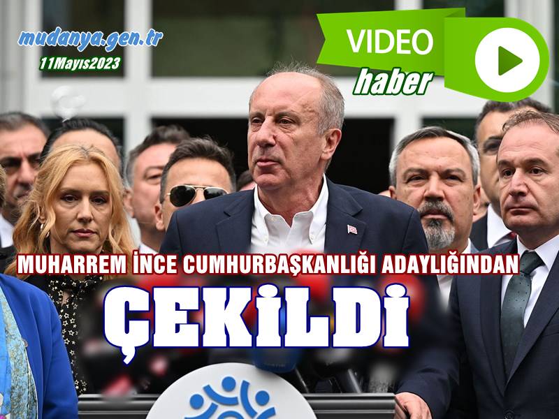 Memleket Partisi Genel Başkanı Muharrem İnce, Cumhurbaşkanlığı adaylığından çekildiğini duyurdu.