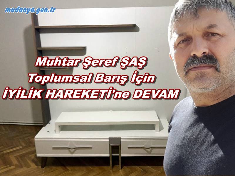 Şükrü Çavuş Mahalle Muhtarı Şeref Şaş 2019 yılında göreve gelmesinden bu yana başlattığı İYİLİK HAREKETİ mahalle genelinde benimsenerek büyüyor.