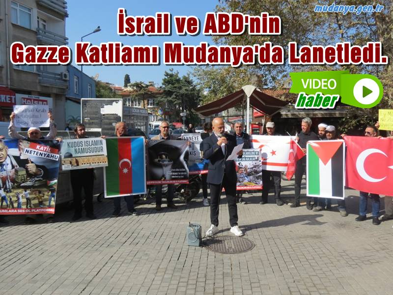 Ortadoğuda Başbakan Benyamin Netenyahu ve kabinesi yönetimindeki siyonist, terörist habis tümör İsrail'in 7 ekim 2023 günü başlayan ve aralıksız devam eden çocuk ve sivil katliamı Mudanya'da Cuma Namazı sonrasında lanetledi.