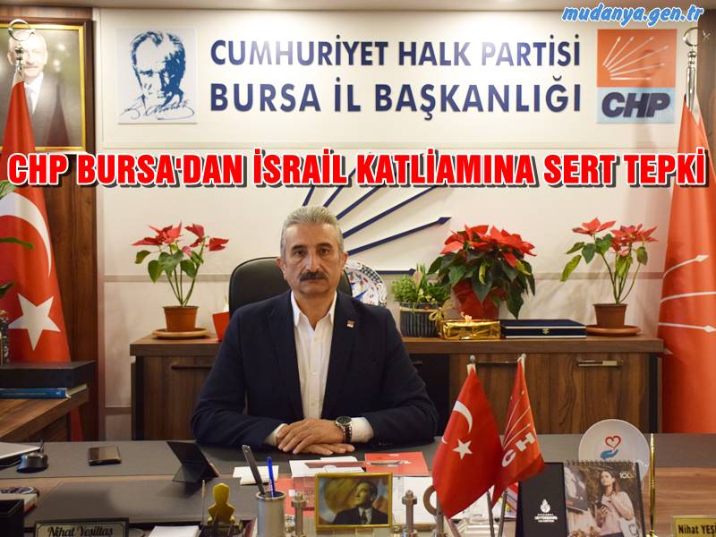 Cumhuriyet Halk Partisi Bursa İl Başkanı Nihat Yeşiltaş, İsrail'in, Gazze'deki el-Ehli Baptist Hastanesi'ne düzenlediği ve en az 500 kişinin hayatını kaybettiği saldırıya sert tepki gösterdi.
