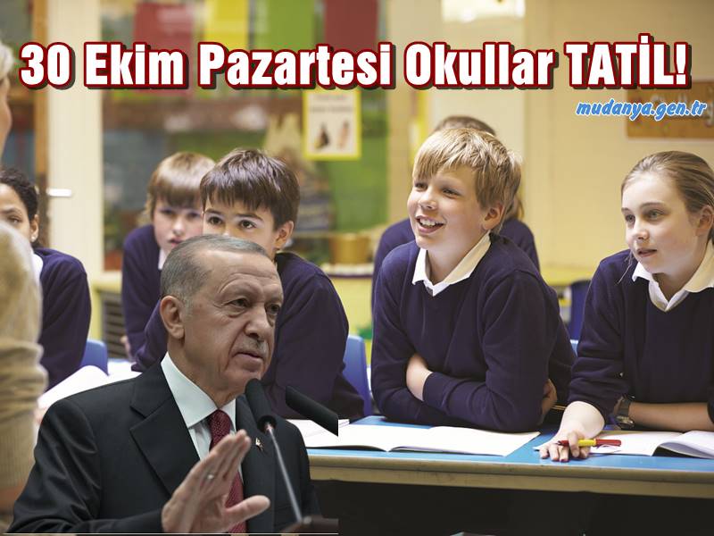 Cumhurbaşkanı Erdoğan 30 Ekim Pazartesi Okulları Tatil Etti.