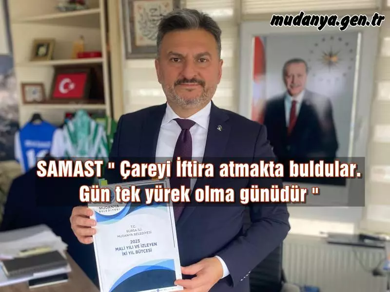 AK Parti Mudanya İlçe Başkanı Orhan Samast CHP Mudanya İlçe Başkanı Ömer Aydın'ın 6 Şubat günü yaşanan büyük depremlerden günler önce yaptığı basın açıklamasını depremden sonra yapılmış gibi göstererek yaptığı basın açıklamasına cevap verdi. Samast Ömer Aydın'ın iftira attığını yazılı basın açıklamasının 1 Şubat günü yayınlanmak üzere basın kuruluşlarına gönderdiğini vurguladı.