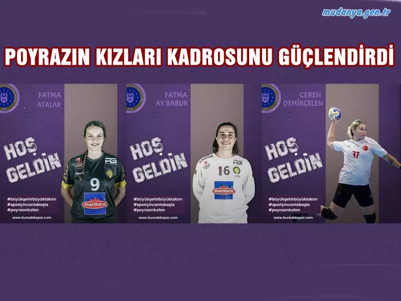 Kadınlar Hentbol Süper Ligi'nde mücadele eden Bursa Büyükşehir Belediyespor, ikinci yarı öncesinde kadrosuna 3 isim daha kattı. 