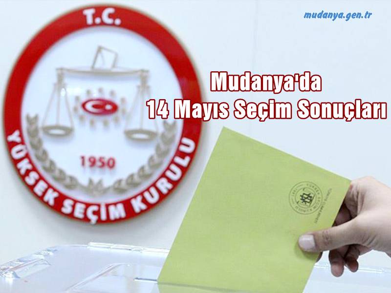 Mudanya'da Kesin Olmayan 14 Mayıs Seçim Sonuçları
