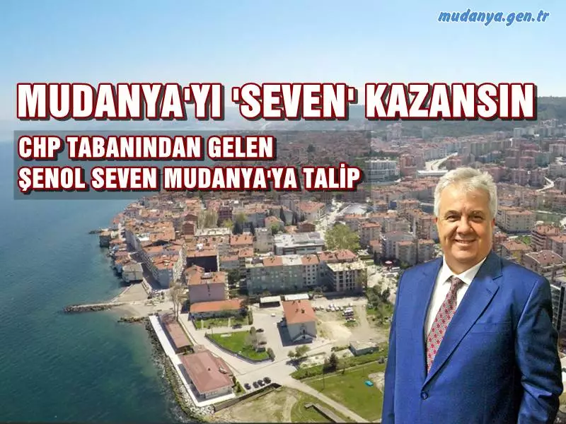 Mudanya'da 2001-2004 yılları arasında CHP İlçe Başkanlığı yapan Şenol Seven, 31 Mart 2024'te yapılacak olan yerel seçimlerde Mudanya Belediye Başkanlığı için aday adayı olduğunu açıkladı. Seven, "Merak etme Mudanya! Mudanya'nın Seven'i var" dedi.