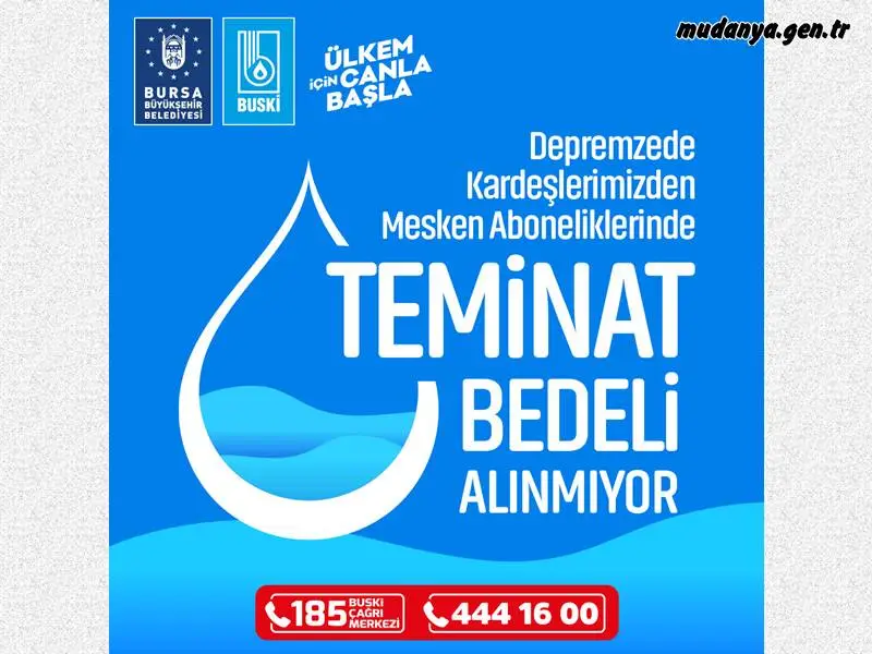 Bursa Büyükşehir Belediyesi, ‘afet bölgesinden Bursa’ya gelen depremzede vatandaşlarımıza destek olabilmek adına’ mesken aboneliği yapılırken alınan 'İçme Suyu Abonelik Teminat Bedeli'nin tahsil edilmeyeceğini duyurdu.