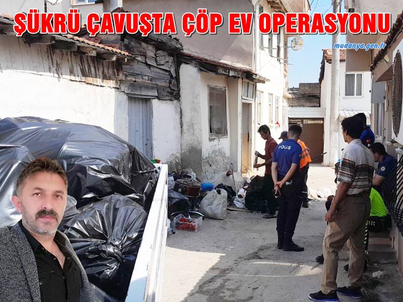 Şükrü Çavuş Mahallesinde Çöp Ev Operasyonu