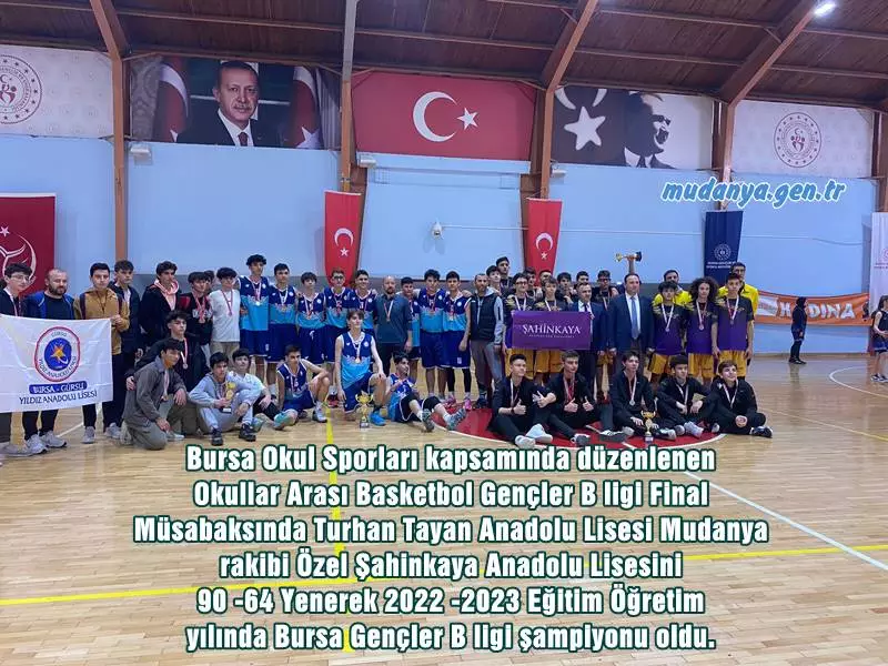 Bursa Okul Sporları kapsamında düzenlenen Okullar Arası Basketbol Gençler B ligi Final Müsabaksında Turhan Tayan Anadolu Lisesi Mudanya rakibi Özel Şahinkaya Anadolu Lisesini 90 -64 Yenerek 2022 -2023 Eğitim Öğretim yılında Bursa Gençler B ligi şampiyonu oldu.