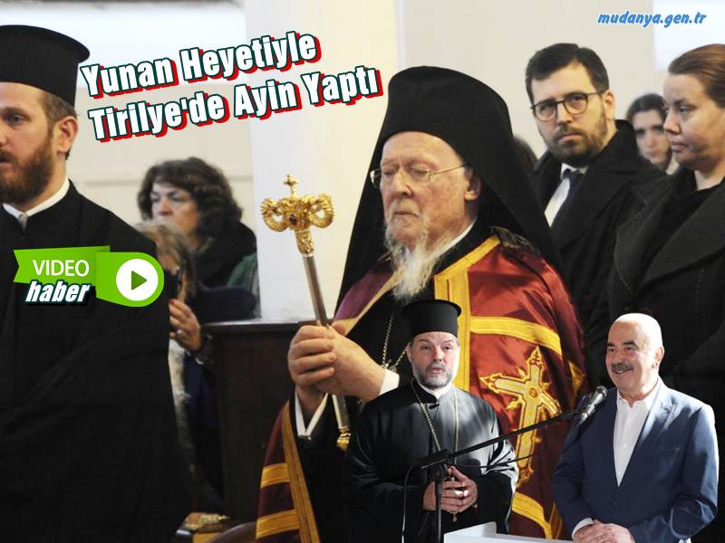 Patrik Bartholomeos Yunan Heyetiyle Tirilye'de Ayin Yaptı Denizden Haç Çıkardı.