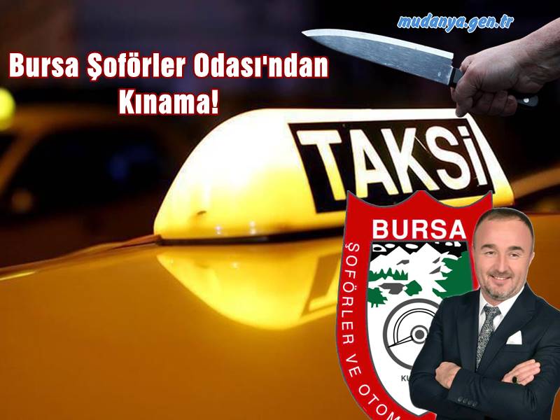 Bıçaklamalı Taksi Gasbına Bursa Şoförler Odası'ndan Kınama
