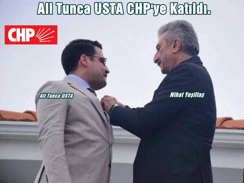 Ali Tunca USTA CHP'ye Katıldı.