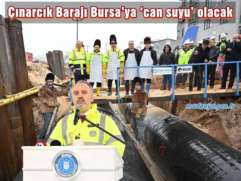 Çınarcık Barajı Bursa’ya ‘can suyu’ olacak