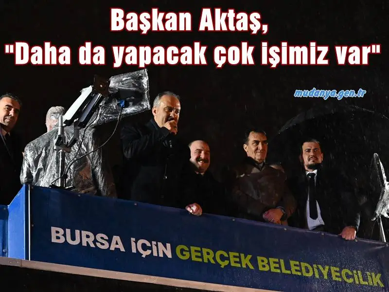 Başkan Aktaş, "Daha da yapacak çok işimiz var"