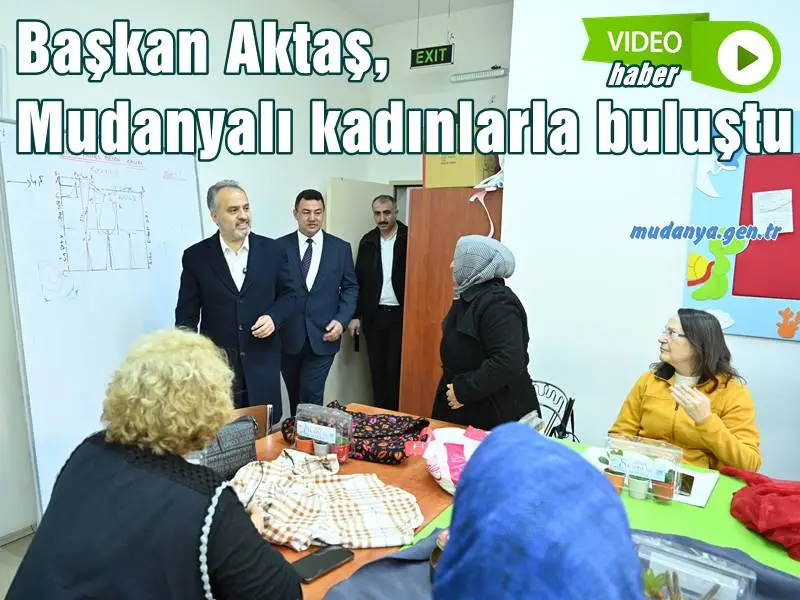 Başkan Aktaş'tan, Mudanyalı kadınlara 8 Mart Ziyareti