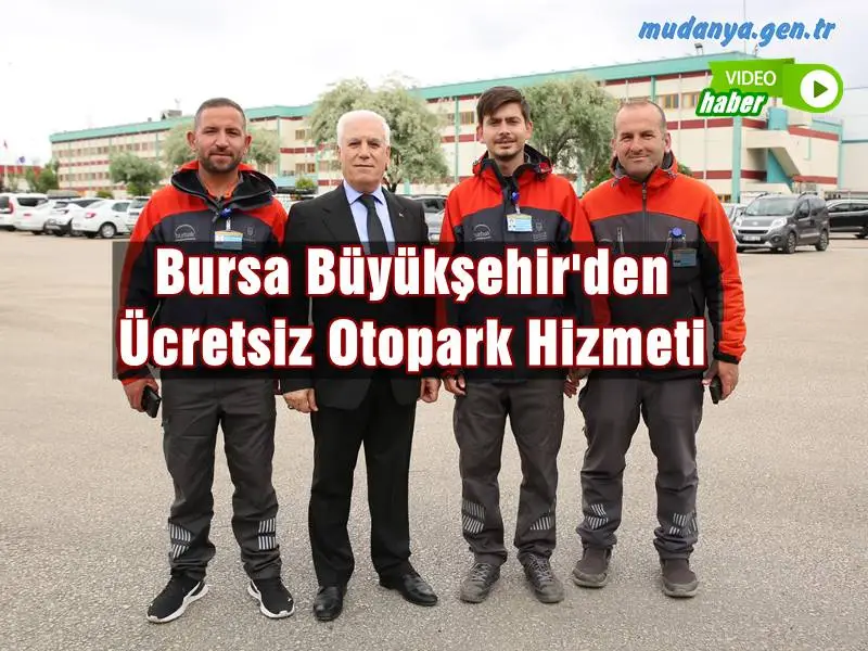 Bursa Büyükşehir'den Ücretsiz Otopark Hizmeti