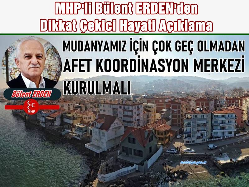 MUDANYAMIZ İÇİN ÇOK GEÇ OLMADAN AFET KOORDİNASYON MERKEZİ KURULMALI