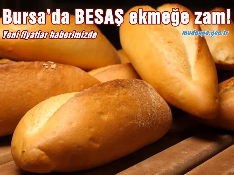 Bursa’da BESAŞ ekmeğe zam!