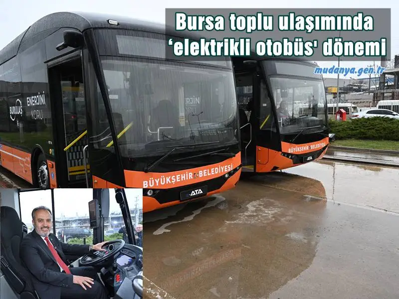 Bursa toplu ulaşımında ‘elektrikli otobüs' dönemi