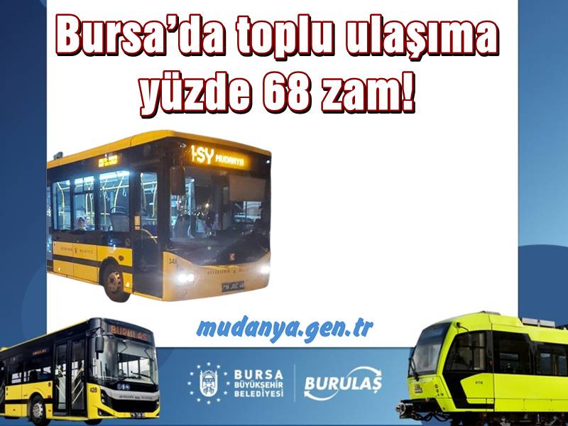 Bursa’da toplu ulaşıma yüzde 68 zam! İşte yeni fiyatlar ve başlama tarihi…