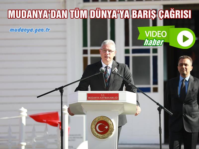 MUDANYA’DAN TÜM DÜNYA’YA BARIŞ ÇAĞRISI