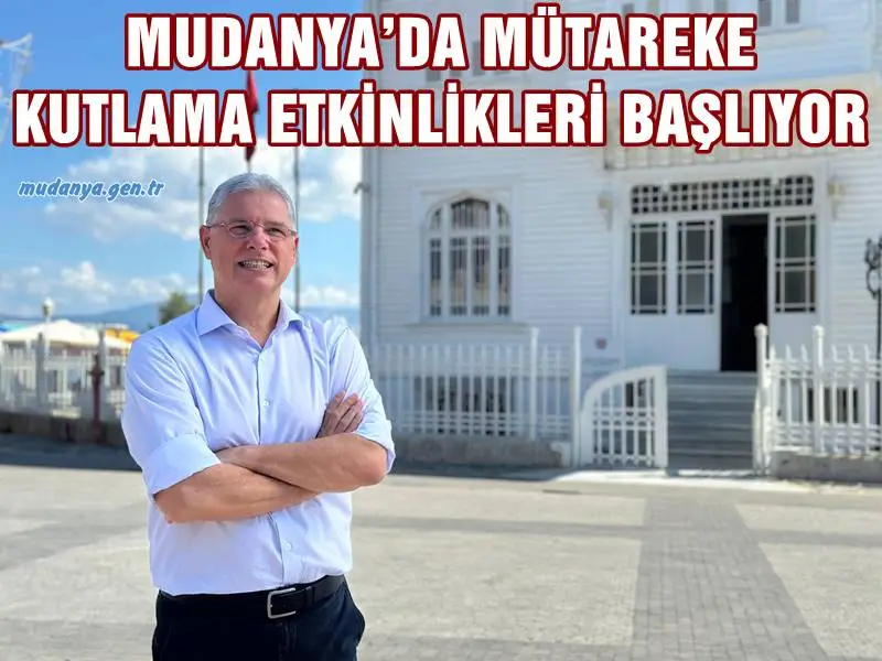 MUDANYA’DA MÜTAREKE KUTLAMA ETKİNLİKLERİ BAŞLIYOR