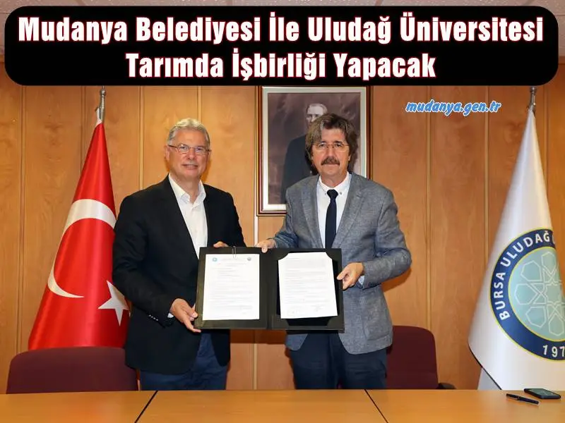 Mudanya Belediyesi İle Uludağ Üniversitesi Tarımda İşbirliği Yapacak