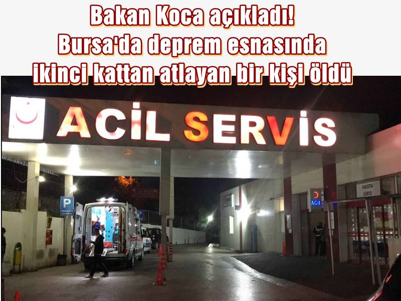 Bursa'da 27 yaşındaki genç bir adam Çanakkale'de meydana gelen 4.9 büyüklüğündeki depremden korkup oturduğu evin 2'nci katından aşağıya atladı. Sokağa düşüp ağır yaralanan şahıs kaldırıldığı hastanede hayatını kaybetti.