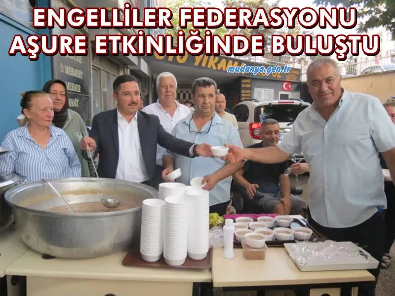 ENGELLİLER FEDERASYONU AŞURE İKRAMINDA BİR ARAYA GELDİLER