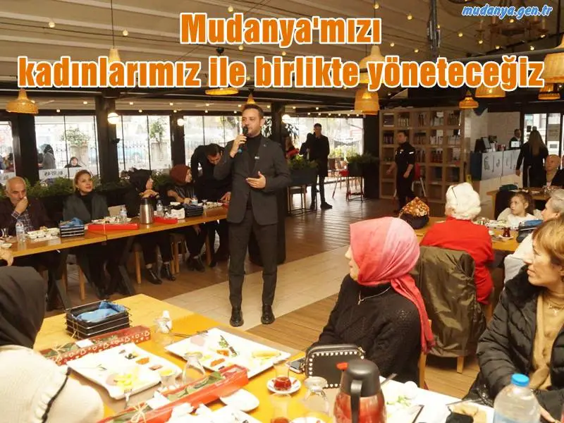 Gökhan DİNÇER "Mudanya'mızı kadınlarımız ile birlikte yöneteceğiz."