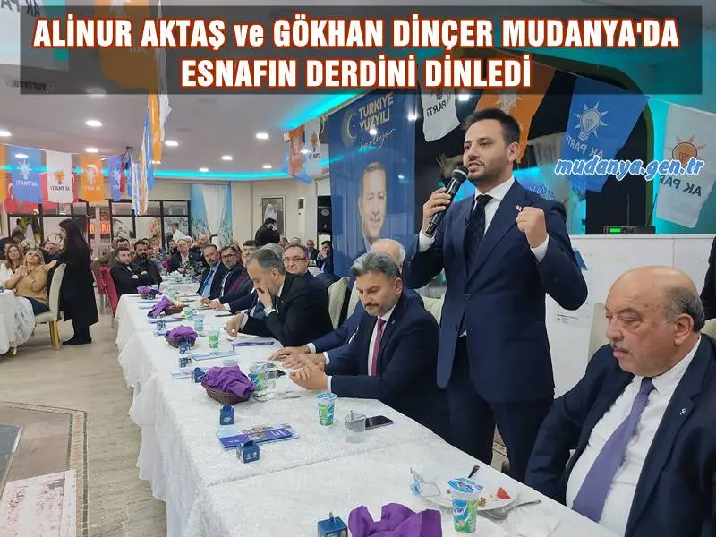 ALİNUR AKTAŞ ve GÖKHAN DİNÇER MUDANYA'DA ESNAFIN DERDİNİ DİNLEDİ