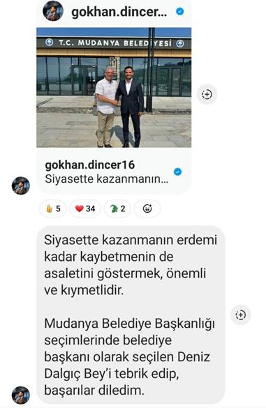Mudanya’da 31 Mart 2024 yerel seçimlerinde 69 bin 589 geçerli oyun yüzde 36,3’ünü olarak 25 bin 291 oyla ikinci olan Cumhur İttifakı AK Parti adayı Gökhan Dinçer, Mudanya Belediye Başkanı seçilen Deniz Dalgıç'a hayırlı olsun ziyaretinde bulundu. Dinçer ziyaretini dikkat çekici bir mesajla sosyal medya hesabında paylaştı.