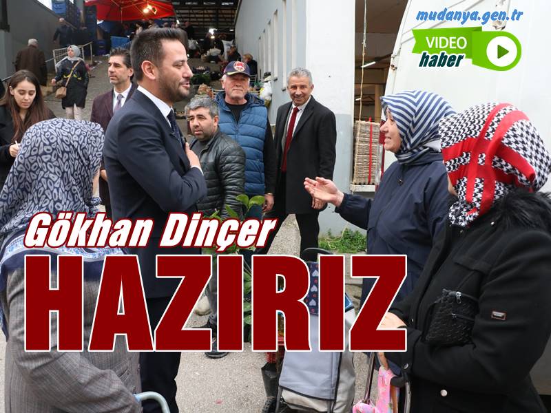 Gökhan Dinçer: Hazırız kararlıyız