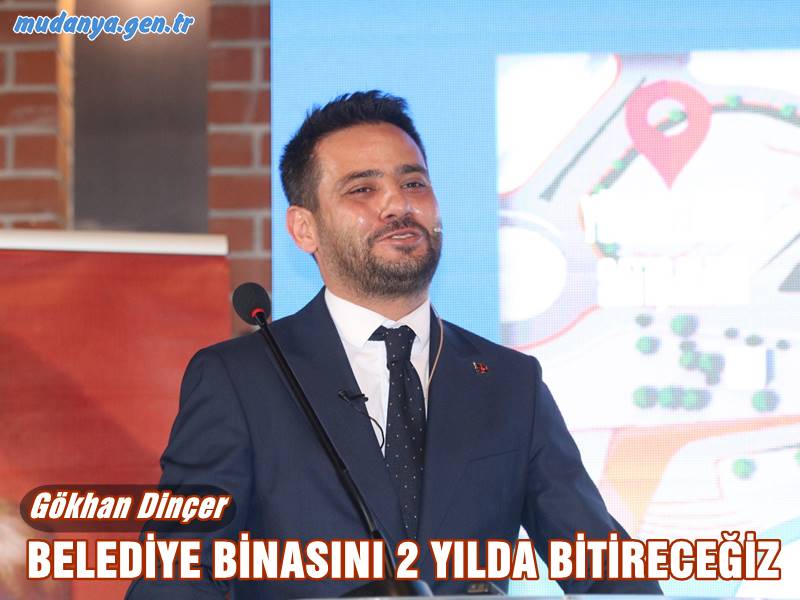 Mudanya Belediyesi’nin bir belediye binası bile yok" diyen Dinçer, "Biz yeni belediye binamızı 2 yıl içinde bitireceğiz" dedi