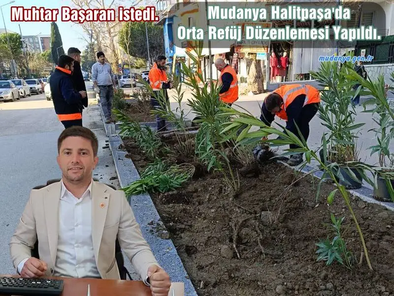 Mudanya Halitpaşa Muhtarlığı önünde ki yolda mahalle muhtarı İsmail Başaran'ın talebi üzerine Mudanya Belediyesi Park Bahçeler Müdürlüğü düzenleme ve çiçeklendirme çalışması gerçekleştirdi.