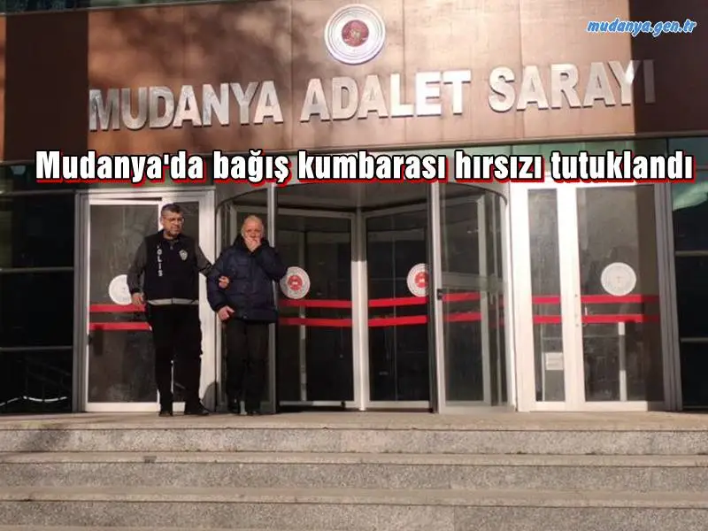 Mudanya'da bağış kumbarası hırsızı tutuklandı