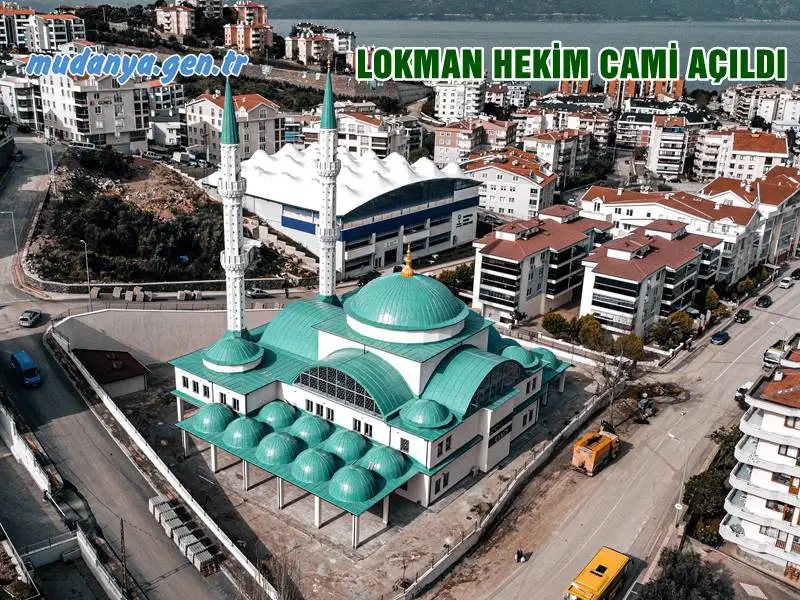 MUDANYA LOKMAN HEKİM CAMİİ AÇILIŞI DUALARLA YAPILDI