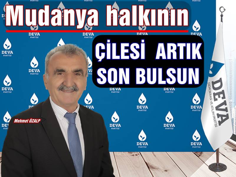 "Mudanya Halkının Temel İhtiyaçlarını Karşılayamayan Yaklaşımlara Karşı Sesimizi Yükseltiyoruz!" vurgusuyla yazılı basın açıklaması yapan DEVA Partisi Mudanya İlçe Başkanı Mehmet ÖZALP ilçe halkının kronikleşen ve bir türlü çözüm üretilmeyen sorunlarını çarpıcı cümlelerle gündeme taşıdı.