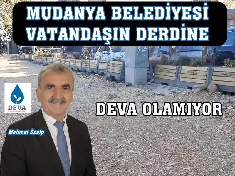 ÖZALP " Mudanya Belediyesi Vatandaşın Derdini Derman Olamıyor! "