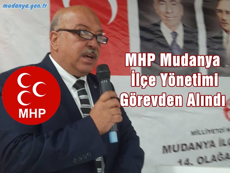 MHP Mudanya İlçe Yönetimi Görevden Alındı