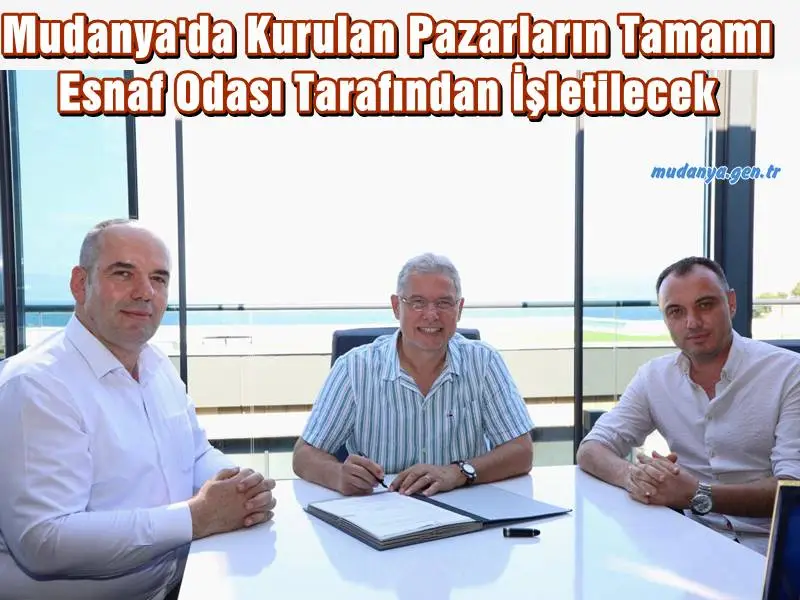 Mudanya Belediyesi ile Mudanya Esnaf ve Sanatkarlar Odası Pazar Yerlerini İletme Hakkı Devri protokolü imzaladı. Sadece meslek odaları ile yapılabilen protokol sonrasında Mudanya'da kurulan pazarlar Esnaf Ve Santkarlar Odası tarafından idare edilecek.