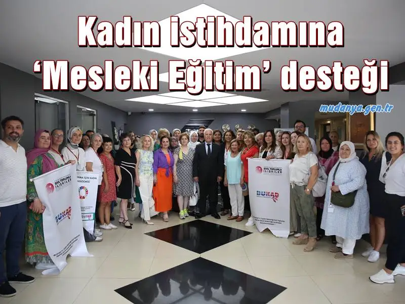 Bursa Büyükşehir'den Kadın istihdamına ‘Mesleki Eğitim’ desteği