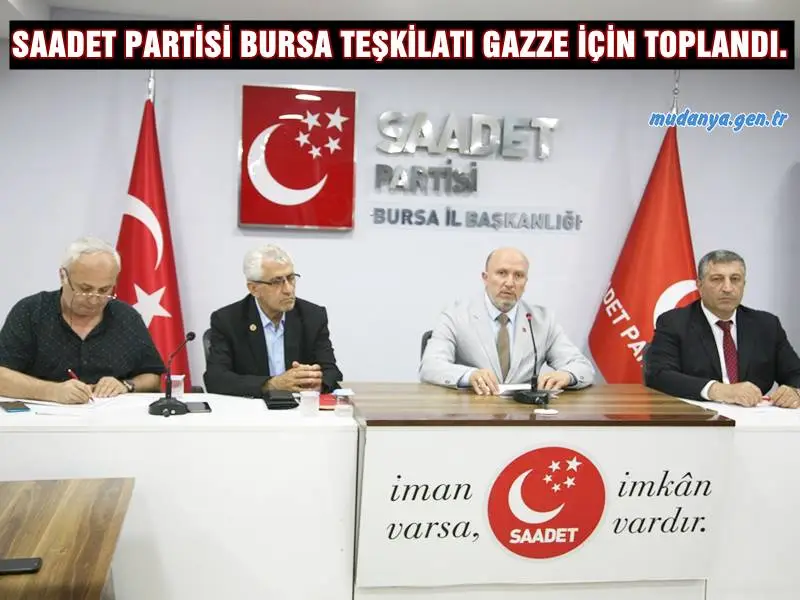 SAADET PARTİSİ BURSA TEŞKİLATI GAZZE İÇİN TOPLANDI.
