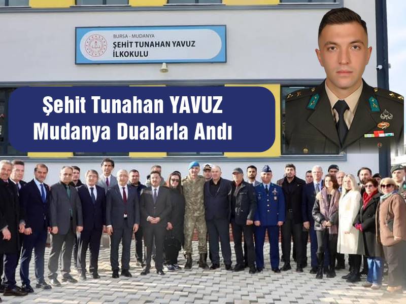 Mudanya Şehit Tunahan YAVUZ'u Şehadetinin İkinci Yılında Dualarla Andı.