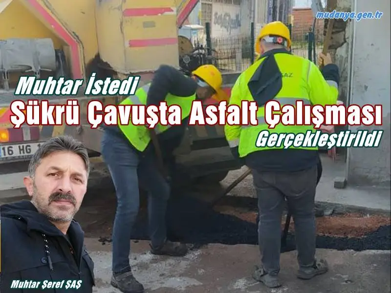 Şükrü Çavuş Mahallesi'nde Muhtar Şeref ŞAŞ'ın Talebi Sonrasında Asfaltlama Yapıldı.
