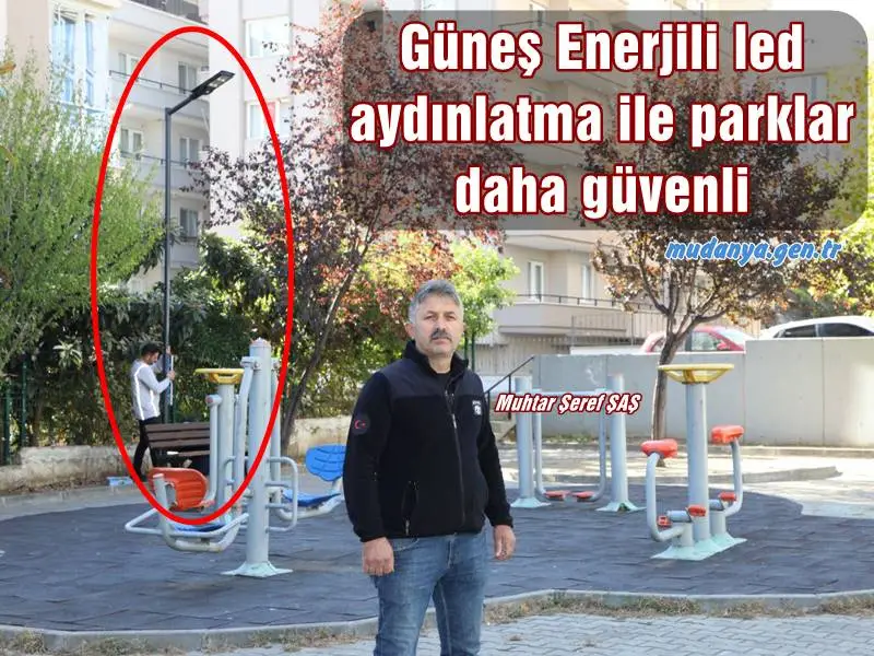 MUHTAR ŞEREF ŞAŞ - Mudanya Şükrü Çavuş Mahallesinde Parklara güneş enerjili led aydınlatma sistemleri montajı yapıldı. Parklar gece ışıl ışıl olurken aydınlık vatandaşa güven verdi.
