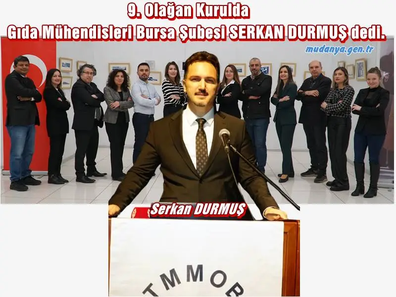 TMMOB Gıda Mühendisleri Bursa Şubesi'nin 9. Olağan Genel Kurulu yapıldı. Tek liste ile gidilen seçimde, mevcut Başkan Serkan Durmuş geçerli oyların tamamını alarak güven tazeledi.