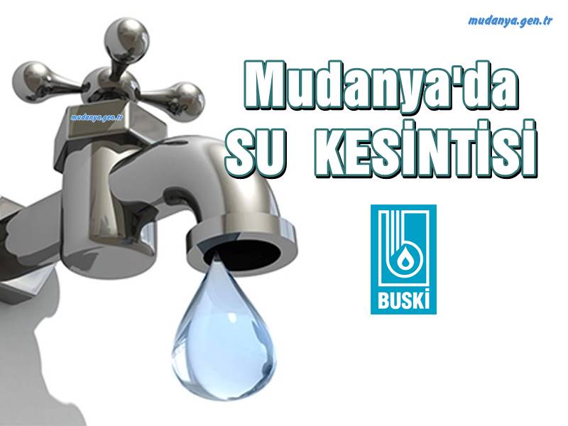MUDANYA’DA SU ALARMI! PLANLI KESİNTİ TAKVİMİ AÇIKLANDI