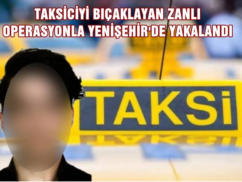 TAKSİCİYİ BIÇAKLAYAN ŞÜPHELİ KISKIVRAK YAKALANDI.